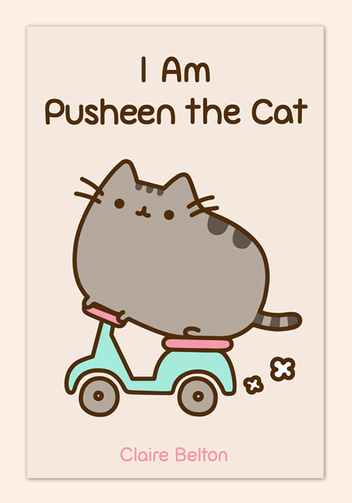 I Am Pusheen the Cat by Claire Belton
